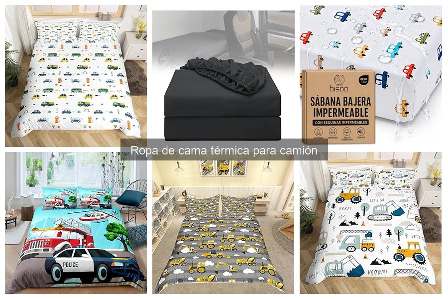 Ropa de cama térmica para camión: ¿Qué es y sus características?